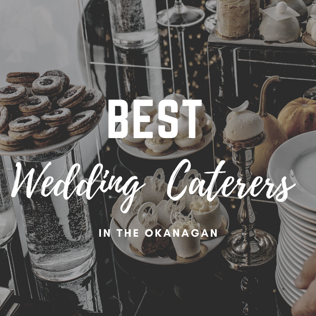 Best Wedding Caterers in the Okanagan